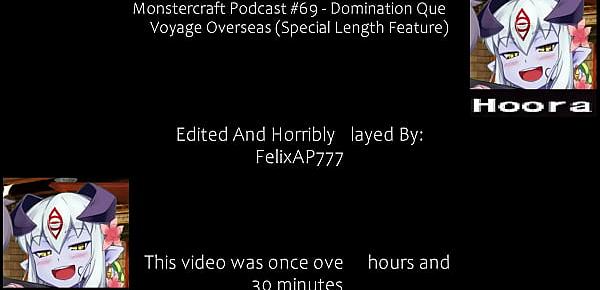  Monstercraft Podcast 69 - Domination Quest - Voyage Overseas (Special Length Feature)